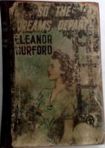 Eleanor Burford - So the Dreams Depart